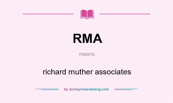 What does RMA mean? It stands for richard muther associates