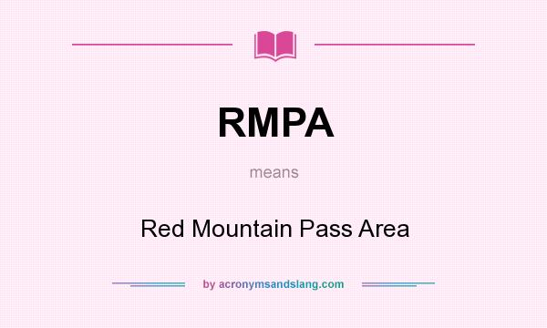 What does RMPA mean? It stands for Red Mountain Pass Area