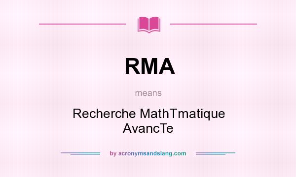 What does RMA mean? It stands for Recherche MathTmatique AvancTe