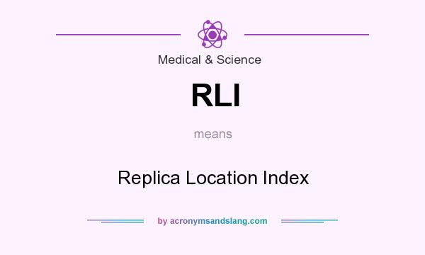 What does RLI mean? It stands for Replica Location Index