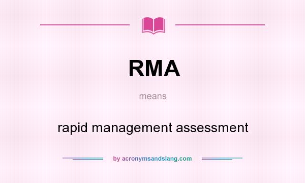 What does RMA mean? It stands for rapid management assessment