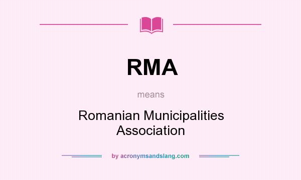 What does RMA mean? It stands for Romanian Municipalities Association