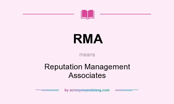 What does RMA mean? It stands for Reputation Management Associates