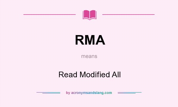 What does RMA mean? It stands for Read Modified All