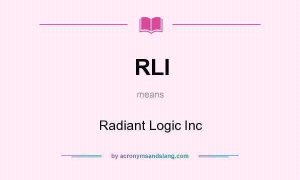 What does RLI mean? It stands for Radiant Logic Inc