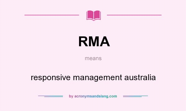 What does RMA mean? It stands for responsive management australia