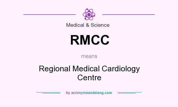 What does RMCC mean? It stands for Regional Medical Cardiology Centre