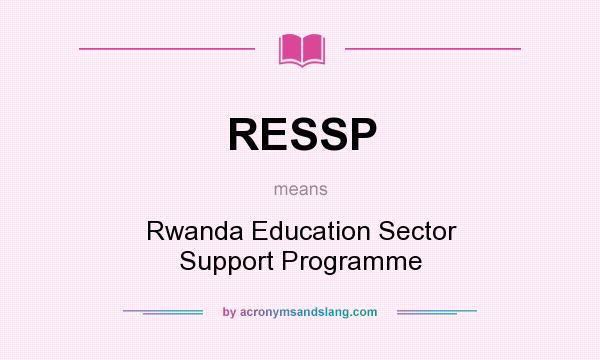 What does RESSP mean? It stands for Rwanda Education Sector Support Programme