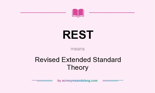 What does REST mean? It stands for Revised Extended Standard Theory