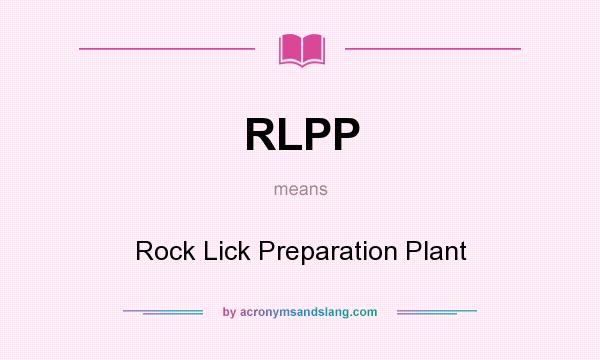 What does RLPP mean? It stands for Rock Lick Preparation Plant