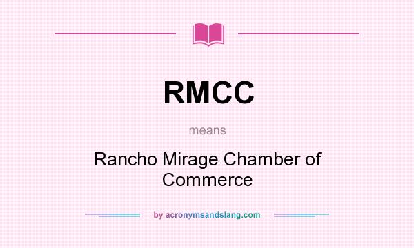 What does RMCC mean? It stands for Rancho Mirage Chamber of Commerce