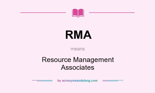 What does RMA mean? It stands for Resource Management Associates