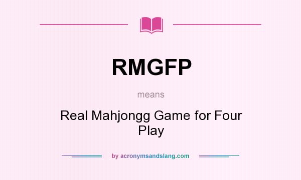 What does RMGFP mean? It stands for Real Mahjongg Game for Four Play