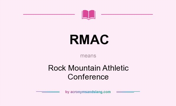 What does RMAC mean? It stands for Rock Mountain Athletic Conference