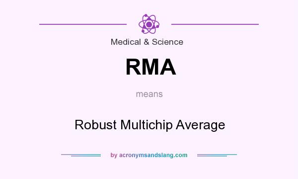 What does RMA mean? It stands for Robust Multichip Average