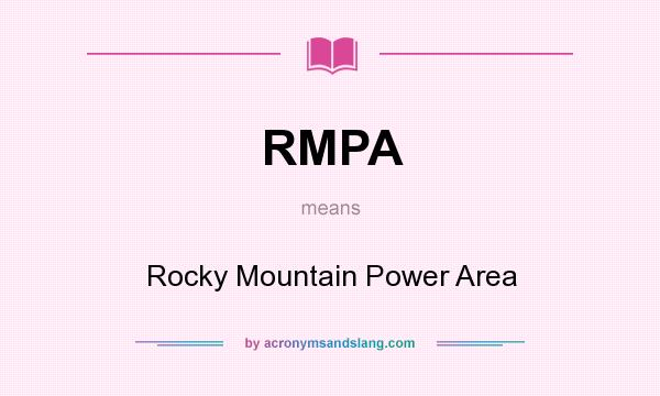 What does RMPA mean? It stands for Rocky Mountain Power Area