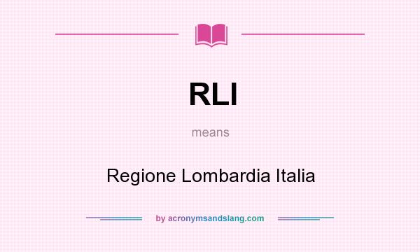 What does RLI mean? It stands for Regione Lombardia Italia