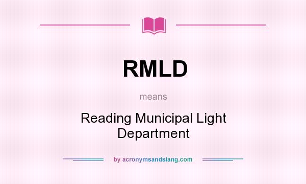 What does RMLD mean? It stands for Reading Municipal Light Department