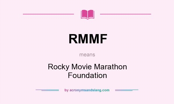 What does RMMF mean? It stands for Rocky Movie Marathon Foundation