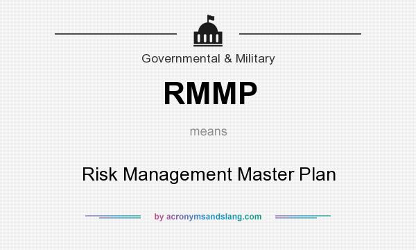 What does RMMP mean? It stands for Risk Management Master Plan