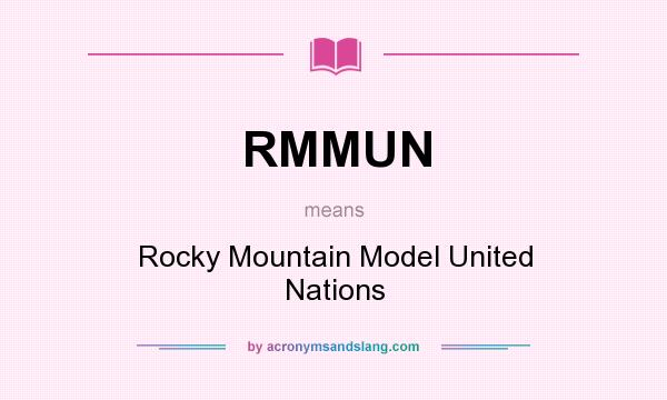 What does RMMUN mean? It stands for Rocky Mountain Model United Nations
