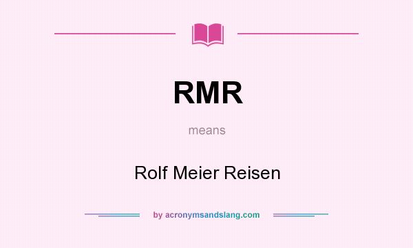 What does RMR mean? It stands for Rolf Meier Reisen