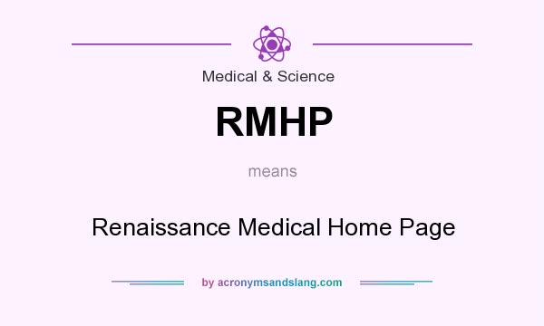 What does RMHP mean? It stands for Renaissance Medical Home Page