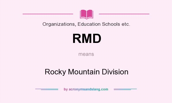 What does RMD mean? It stands for Rocky Mountain Division