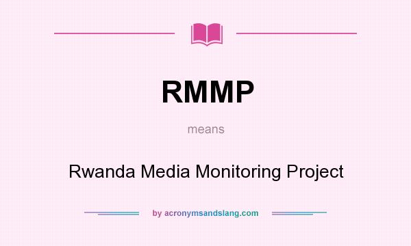 What does RMMP mean? It stands for Rwanda Media Monitoring Project