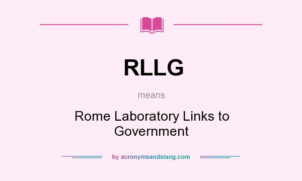 What does RLLG mean? It stands for Rome Laboratory Links to Government