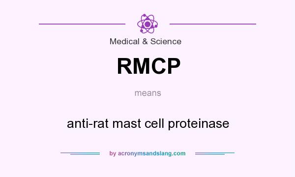 What does RMCP mean? It stands for anti-rat mast cell proteinase