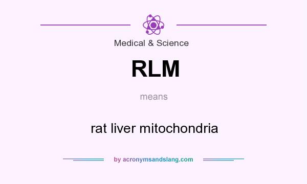 What does RLM mean? It stands for rat liver mitochondria