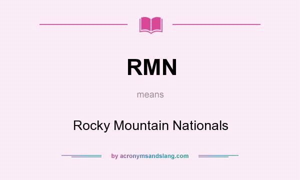 What does RMN mean? It stands for Rocky Mountain Nationals