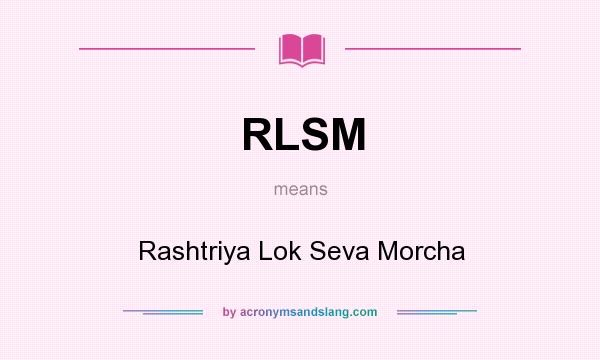 What does RLSM mean? It stands for Rashtriya Lok Seva Morcha