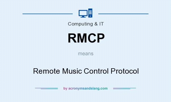 What does RMCP mean? It stands for Remote Music Control Protocol