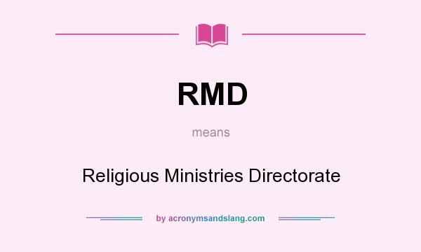 What does RMD mean? It stands for Religious Ministries Directorate