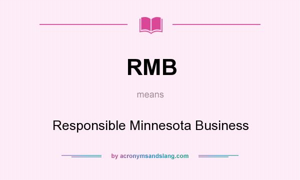 What does RMB mean? It stands for Responsible Minnesota Business