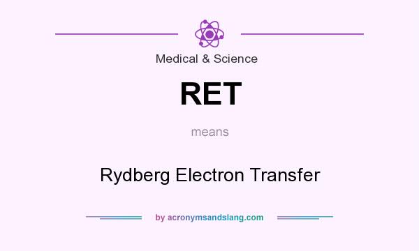 What does RET mean? It stands for Rydberg Electron Transfer