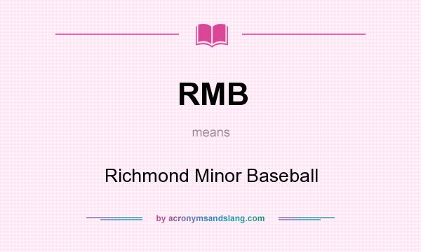 What does RMB mean? It stands for Richmond Minor Baseball