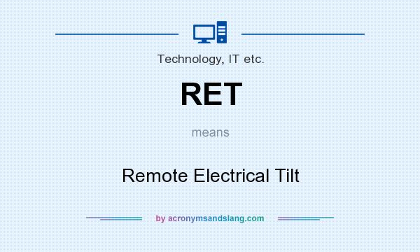 What does RET mean? It stands for Remote Electrical Tilt