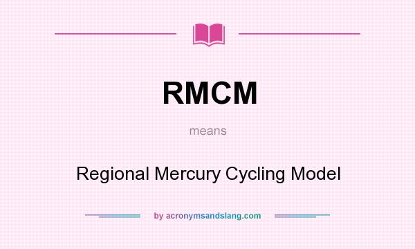 What does RMCM mean? It stands for Regional Mercury Cycling Model