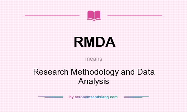 What does RMDA mean? It stands for Research Methodology and Data Analysis