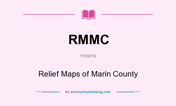 What does RMMC mean? It stands for Relief Maps of Marin County