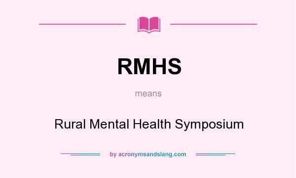 What does RMHS mean? It stands for Rural Mental Health Symposium