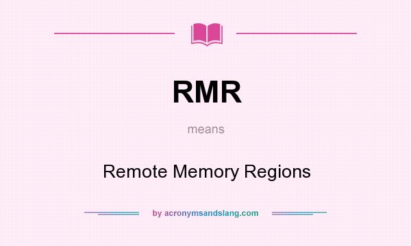 What does RMR mean? It stands for Remote Memory Regions