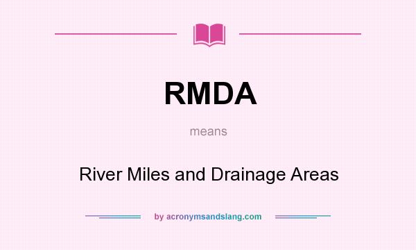 What does RMDA mean? It stands for River Miles and Drainage Areas