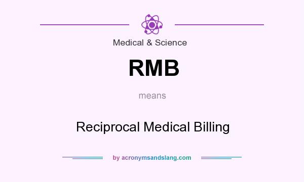 What does RMB mean? It stands for Reciprocal Medical Billing