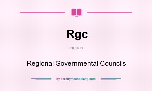 What does Rgc mean? It stands for Regional Governmental Councils