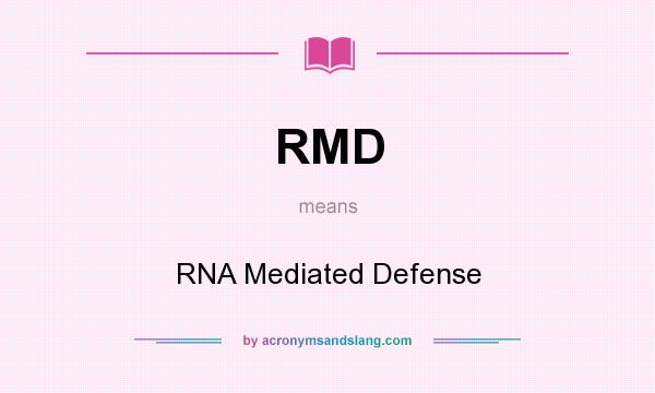 What does RMD mean? It stands for RNA Mediated Defense