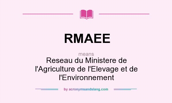 What does RMAEE mean? It stands for Reseau du Ministere de l`Agriculture de l`Elevage et de l`Environnement